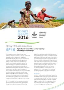 12-14 April 2016, Addis Ababa, Ethiopia  SF16 Agricultural research for rural prosperity: Rethinking the pathways