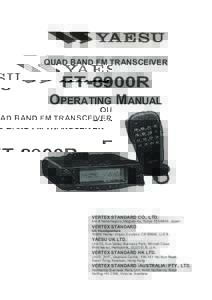 QUAD BAND FM TRANSCEIVER  FT-8900R OPERATING MANUAL  VERTEX STANDARD CO., LTD.