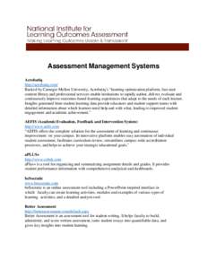 Assessment Management Systems Acrobatiq http://acrobatiq.com/ Backed by Carnegie Mellon University, Acrobatiq’s “learning optimization platform, fast-start content library and professional services enable institution