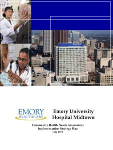 Emory University Hospital Midtown Community Health Needs Assessment Implementation Strategy Plan July 2013