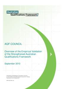 AQF COUNCIL Overview of the Empirical Validation of the Strengthened Australian Qualifications Framework September 2010