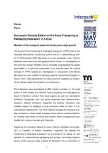 Presse Press Successful Second Edition of the Food Processing & Packaging Exposyum in Kenya Member of the interpack trade fair family posts clear growth