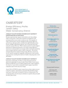 CASE STUDY Energy Efficiency Profile: Jordan Valley Water Conservancy District JORDAN VALLEY WATER CONSERVANCY DISTRICT SAVED $435,000 IN ONE YEAR