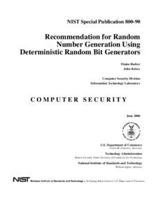NIST Special Publication[removed]Recommendation for Random Number Generation Using Deterministic Random Bit Generators Elaine Barker