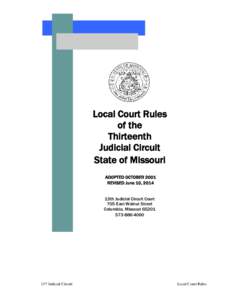 Local Court Rules of the Thirteenth Judicial Circuit State of Missouri ADOPTED OCTOBER 2001