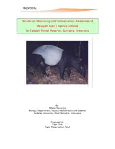 PROPOSAL  Population Monitoring and Conservation Awareness of Malayan Tapir (Tapirus indicus) In Taratak Forest Reserve, Sumatra, Indonesia