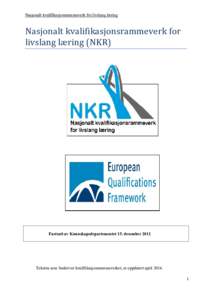 Referencing the Norwegian Qualifications Framework (NKR) levels to the European Qualifications Framework (EQF) Report to the Norwegian referencing group