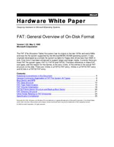 Hardware White Paper Designing Hardware for Microsoft ®Operating Systems FAT: General Overview of On-Disk Format Version 1.02, May 5, 1999 Microsoft Corporation