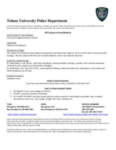 Tulane University Police Department A criminal incident has occurred in our community. As always, we urge the Tulane community to be aware of your surroundings and use the security resources available to Tulane students,