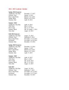 2014 – 2015 Academic Calendar Spring 2014 Semester Application Due Date Semester Start Boot Camp Week Spring Break