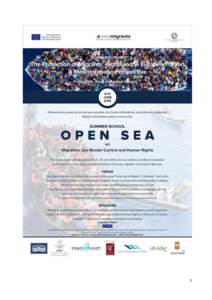SCIENTIFIC PROGRAMME OPEN SEA Summer School on Migration, Sea Border Control and Human Rights With the large-scale arrival of migrants and refugees to the European Union, Member States face an increasing number of chall