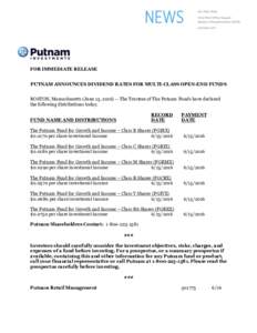 FOR IMMEDIATE RELEASE PUTNAM ANNOUNCES DIVIDEND RATES FOR MULTI-CLASS OPEN-END FUNDS BOSTON, Massachusetts (June 13, The Trustees of The Putnam Funds have declared the following distributions today. RECORD DATE