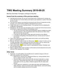 TWG Meeting SummaryMatt Amos, Grant Slater, Tom Hughes, Jon Burgess & Andy Allan. Issues from the summary of the previous meeting ●