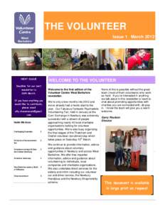 THE VOLUNTEER Issue 1 March 2012 NEXT ISSUE  WELCOME TO THE VOLUNTEER