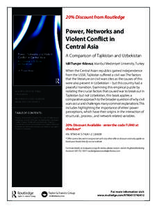 20% Discount from Routledge  Power, Networks and Violent Conflict in Central Asia A Comparison of Tajikistan and Uzbekistan