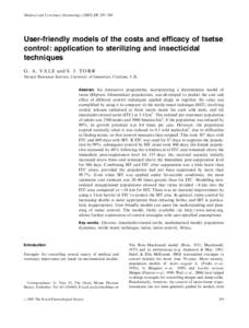 Medical and Veterinary Entomology, 293–305  User-friendly models of the costs and efficacy of tsetse control: application to sterilizing and insecticidal techniques G . A . V A L E and S . J . T O R R