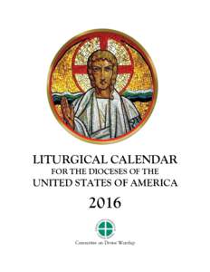 LITURGICAL CALENDAR FOR THE DIOCESES OF THE UNITED STATES OF AMERICA  2016