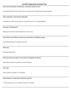 Fall 2012 Applications Awarded Time Carey Lisse, Michael Sitko, Christine Chen, John Rayner, Damian Christian An Ongoing SPeX Study of the Abundant Warm Circumstellar Dust in Nearby Planet Forming ExoSystems  Sherry Fieb