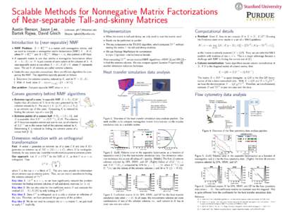 Scalable Methods for Nonnegative Matrix Factorizations of Near-separable Tall-and-skinny Matrices Austin Benson, Jason Lee, Bartek Rajwa, David Gleich  {arbenson, jdl17}@stanford.edu