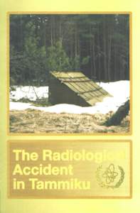 The Ra Accide in Tami THE RADIOLOGICAL ACCIDENT IN TAMMIKU