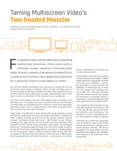 Taming Multiscreen Video’s Two-headed Monster Clearleap-Accedo partnership aims to reduce complexity – and help premium video brands flourish on any screen.  F