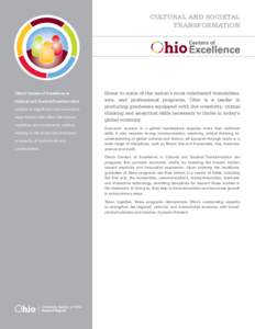 CULTURAL AND SOCIETAL TRANSFORMATION Ohio’s Centers of Excellence in Cultural and Societal Transformation explore in signiﬁcant and innovative
