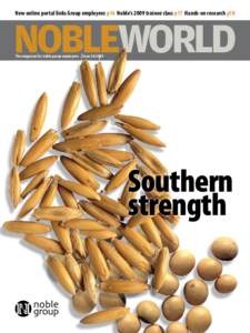 New online portal links Group employees p16 Noble’s 2009 trainee class p17 Hands-on research p18  NOBLEWORLD The magazine for noble group employees Issue[removed]Southern