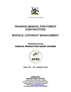 THE REPUBLIC OF UGANDA  TRAINING MANUAL FOR FOREST CONTRACTORS MODULE: CONTRACT MANAGEMENT Commissioned by