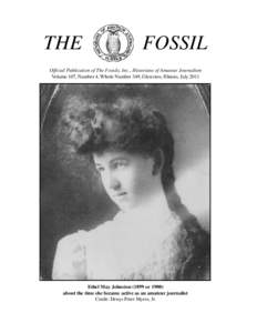 THE  FOSSIL Official Publication of The Fossils, Inc., Historians of Amateur Journalism Volume 107, Number 4, Whole Number 349, Glenview, Illinois, July 2011