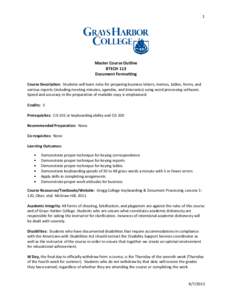1  Master Course Outline BTECH 113 Document Formatting Course Description: Students will learn rules for preparing business letters, memos, tables, forms, and