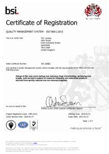 Certificate of Registration QUALITY MANAGEMENT SYSTEM - ISO 9001:2015 This is to certify that: TFC Limited Hale House
