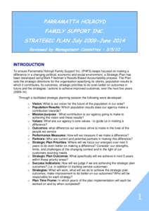 PARRAMATTA HOLROYD FAMILY SUPPORT INC. STRATEGIC PLAN July 2009-June 2014 Reviewed by Management Committee – INTRODUCTION