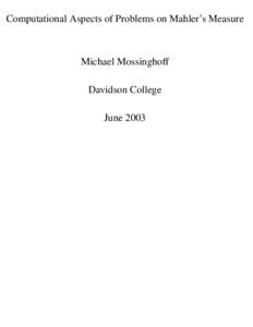 Computational Aspects of Problems on Mahler’s Measure  Michael Mossinghoff Davidson College June 2003