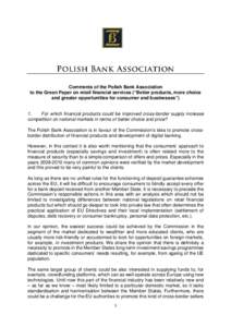 Comments of the Polish Bank Association to the Green Paper on retail financial services (“Better products, more choice and greater opportunities for consumer and businesses”) 1. For which financial products could be 