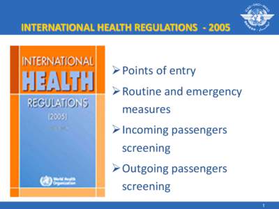 INTERNATIONAL HEALTH REGULATIONS  Points of entry Routine and emergency measures Incoming passengers
