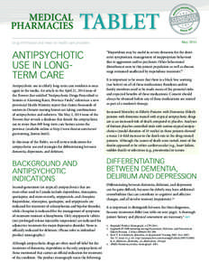 May[removed]Antipsychotic Use in Longterm cAre Antipsychotic use in elderly long-term care residents is once again in the media. An article in the April 21, 2014 issue of