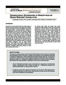 Issue Brief 12 November, 2007 Generational Differences in Perceptions of Older Workers’ Capabilities by Jacquelyn B. James, Ph.D., Jennifer E. Swanberg, Ph.D., & Sharon P. McKechnie, Ph.D.