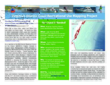 Virginia’s Atlantic Coast Recreational Use Mapping Project How Do You Recreate on Virginia’s Atlantic Coast and Seaside Bays of the Eastern Shore? We’d like to know how, when and where you and others use these area