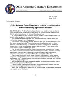 Oct. 21, 2010 Log# 10-60 For Immediate Release Ohio National Guard Soldier in critical condition after airborne training operation incident