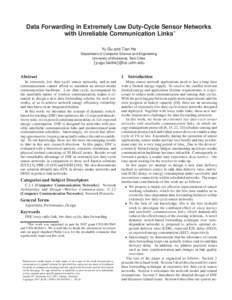 Data Forwarding in Extremely Low Duty-Cycle Sensor Networks with Unreliable Communication Links∗ Yu Gu and Tian He Department of Computer Science and Engineering University of Minnesota, Twin Cities