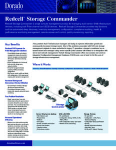 Redcell Storage Commander ™ Redcell Storage Commander is single console management product for managing multi-vendor SAN infrastructure devices, including both Fibre channel and iSCSI devices. Redcell Storage Commander