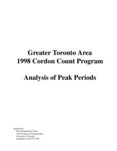 Greater Toronto Area 1998 Cordon Count Program Analysis of Peak Periods prepared by: Data Management Group