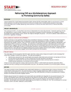 RESEARCH BRIEF Reframing CVE as a Multidisciplinary Approach to Promoting Community Safety OVERVIEW Lessons learned from mental health and education fields indicate that the United States needs to move beyond a criminal 