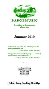 BARGEMUSIC In residence to the community all year long. Summer 2010 X