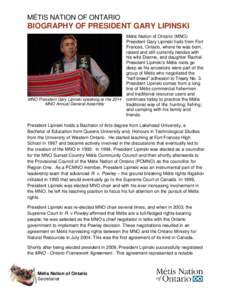 MÉTIS NATION OF ONTARIO  BIOGRAPHY OF PRESIDENT GARY LIPINSKI MNO President Gary Lipinski speaking at the 2014 MNO Annual General Assembly