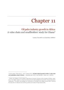 Chapter 11 Oil palm industry growth in Africa: A value chain and smallholders’ study for Ghana* Kwabena Ofosu-BUDU and Daniel Bruce SARPONG1  *Correct citation: Ofosu-Budu, K., and D. Sarpong (2013), Oil palm industry 