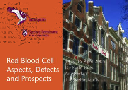 Red Blood Cell Aspects, Defects and Prospects 14 & 15 April 2005 De Rode Hoed