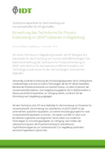 Zusätzliche Kapazitäten für die Entwicklung von Humanimpfstoffen für IDT geschaffen Einweihung des Technikums für ProzessEntwicklung im ZENIT Gebäude in Magdeburg Dessau-Roßlau, Magdeburg, 2. November 2016