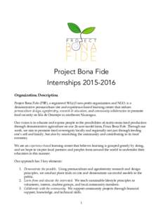 Project Bona Fide InternshipsOrganization Description Project Bona Fide (PBF), a registered 501(c)3 non-profit organization and NGO, is a demonstrative permaculture site and experience-based learning center th