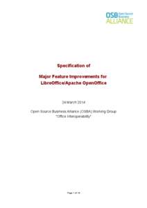 Specification of Major Feature Improvements for LibreOffice/Apache OpenOffice 24 March 2014 Open Source Business Alliance (OSBA) Working Group